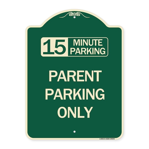 Signmission 15 Minute Parking Parent Parking Heavy-Gauge Aluminum Architectural Sign, 24" x 18", G-1824-24595 A-DES-G-1824-24595 - main